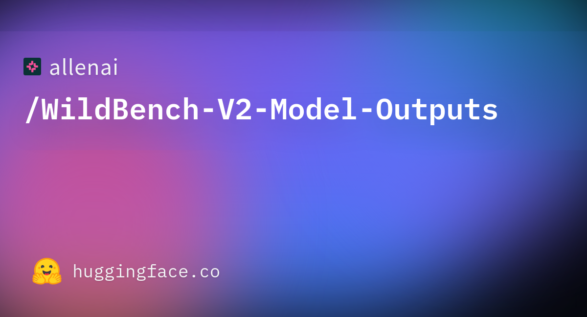 Allenai/WildBench-V2-Model-Outputs · Datasets At Hugging Face