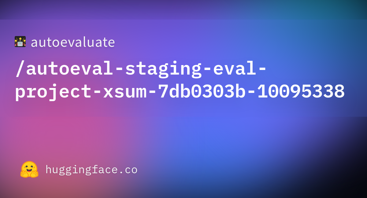 autoevaluate/autoeval-staging-eval-project-xsum-7db0303b-10095338