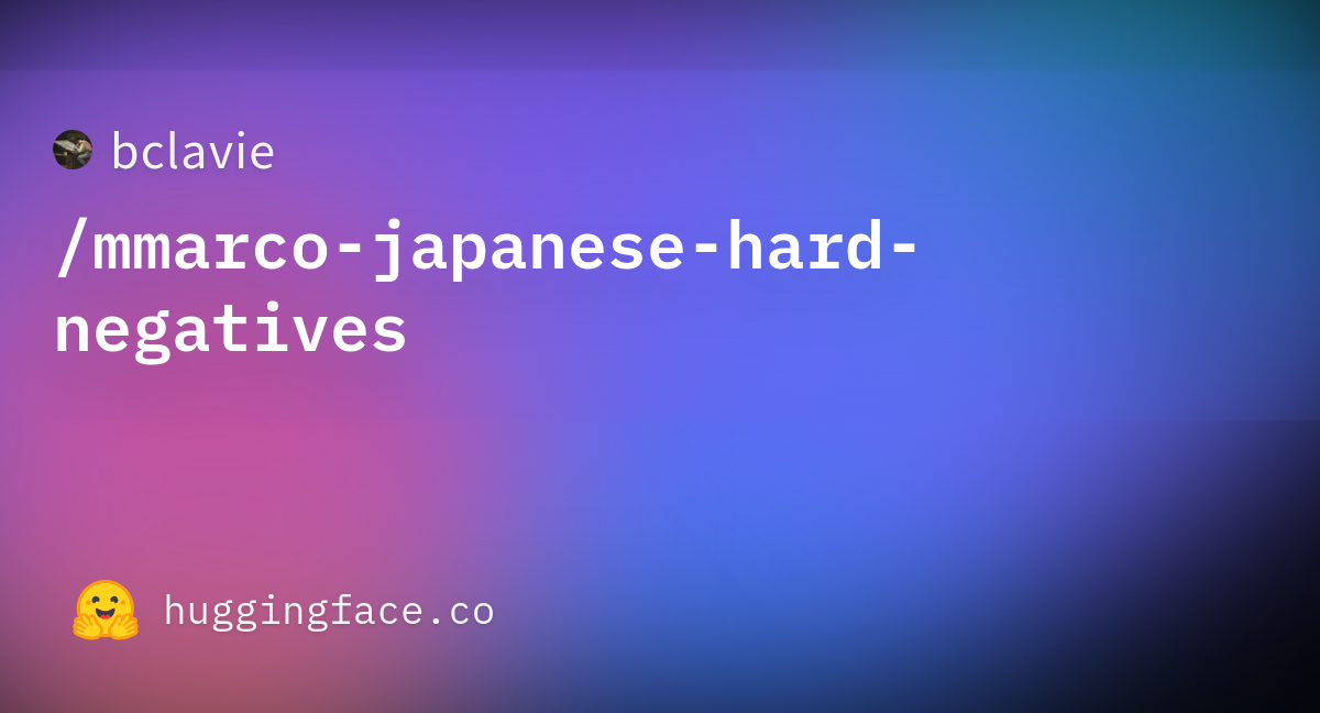 bclavie/mmarco-japanese-hard-negatives · Datasets at Hugging Face