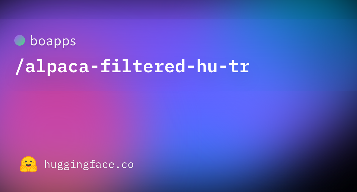 Boapps alpaca filtered hu Datasets At Hugging Face boapps-alpaca-filtered-hu-datasets-at-hugging-face
