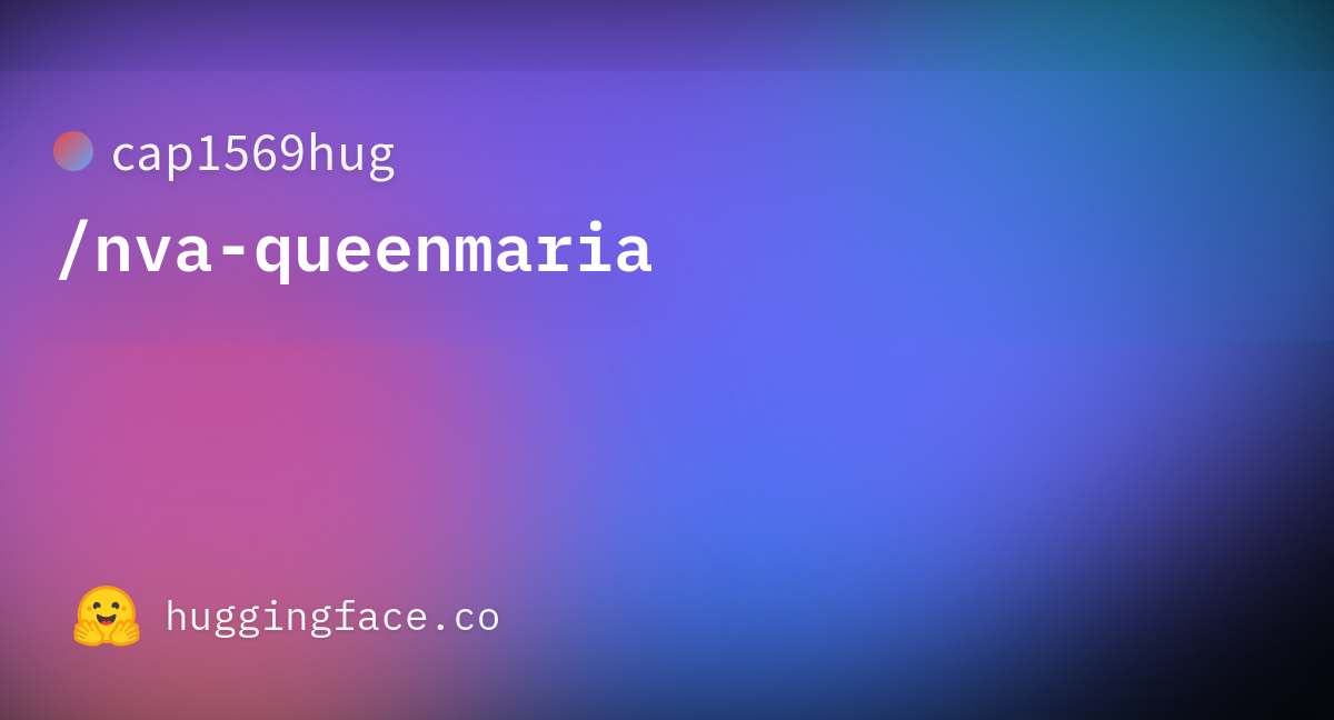 Cap1569hug Nva Queenmaria · Datasets At Hugging Face