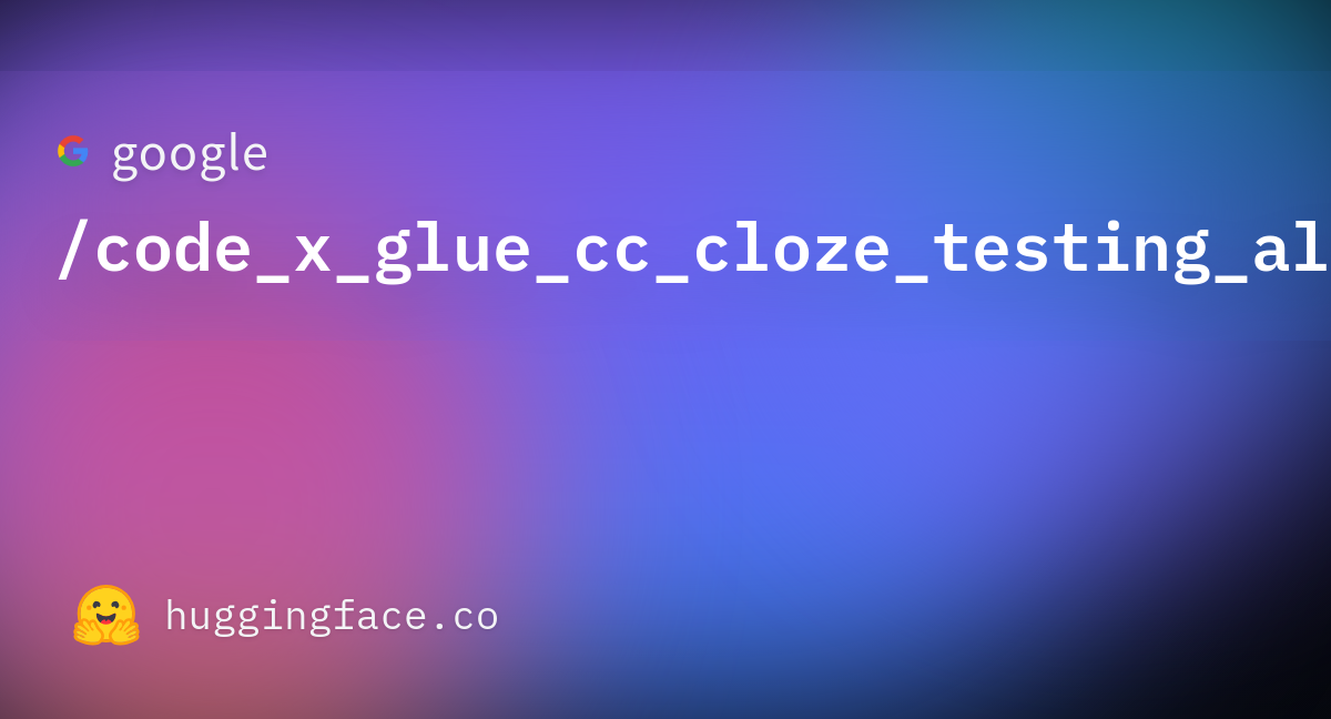code-x-glue-cc-cloze-testing-all-datasets-at-hugging-face