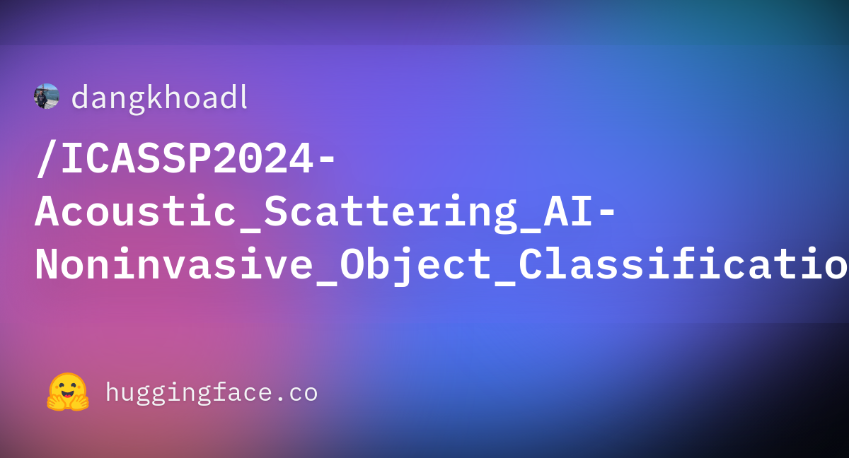 dangkhoadl/ICASSP2024Acoustic_Scattering_AINoninvasive_Object