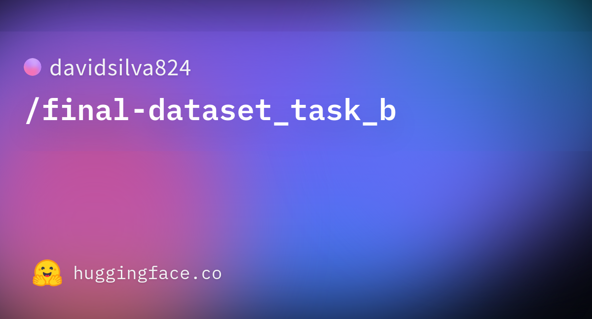 Davidsilva824/final-dataset_task_b · Datasets At Hugging Face