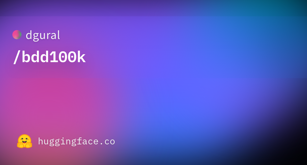 dgural/bdd100k · Datasets at Hugging Face