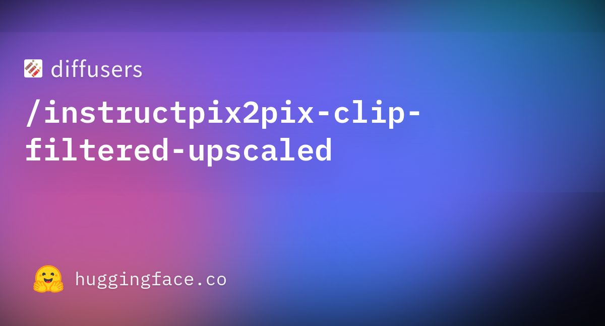 diffusers/instructpix2pix-clip-filtered-upscaled · Datasets at Hugging Face