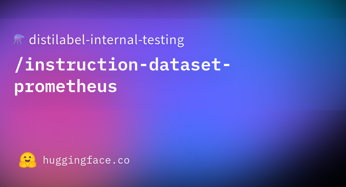 Distilabel internal testing instruction dataset prometheus Datasets distilabel-internal-testing-instruction-dataset-prometheus-datasets