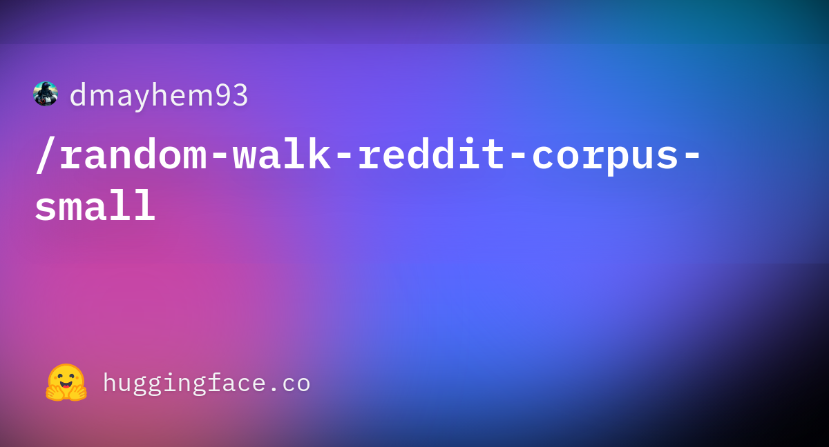 dmayhem93/random-walk-reddit-corpus-small · Datasets at Hugging Face