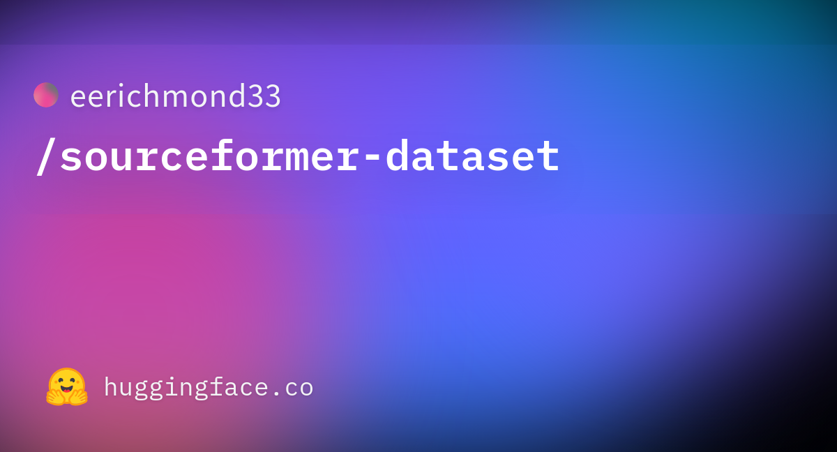 eerichmond33/sourceformer-dataset · Datasets at Hugging Face