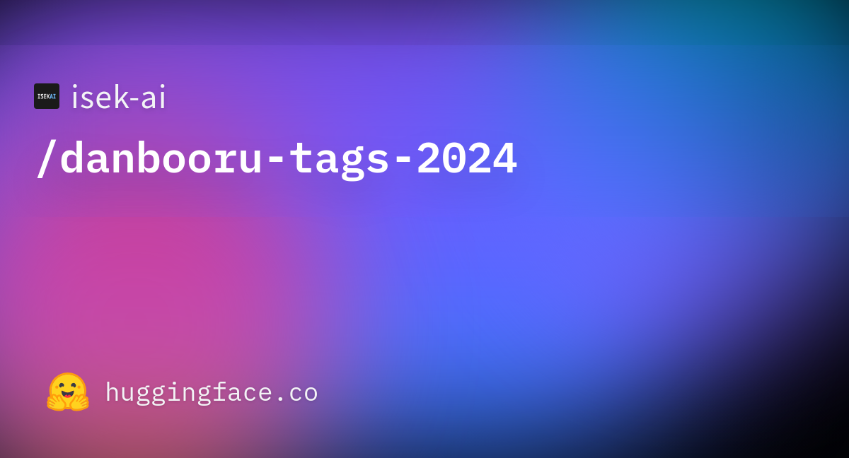 isek-ai/danbooru-tags-2024 · Datasets at Hugging Face