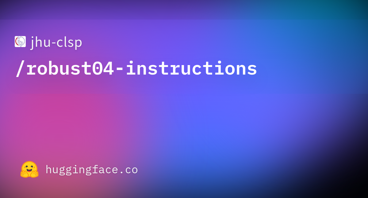 jhuclsp/robust04instructions · Datasets at Hugging Face