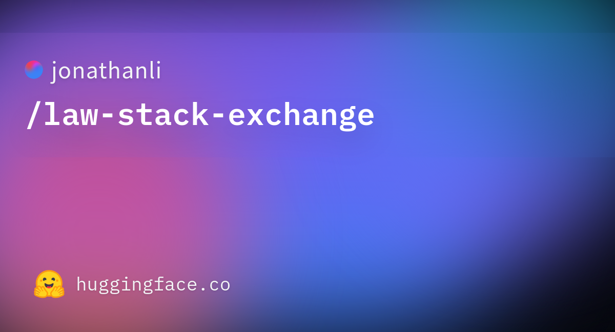 Jonathanli/law-stack-exchange · Datasets At Hugging Face