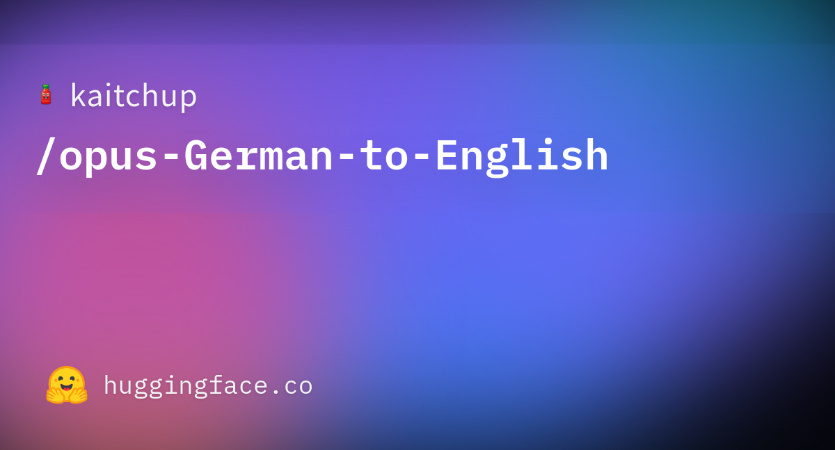 kaitchup-opus-german-to-english-datasets-at-hugging-face