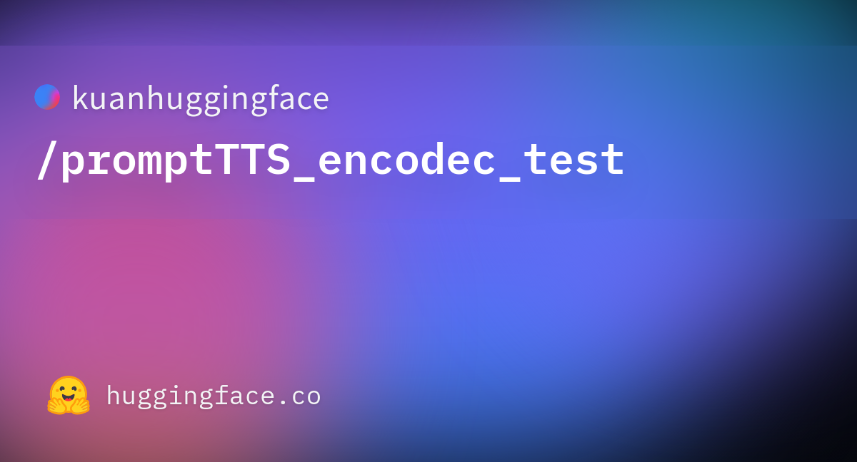 kuanhuggingface/promptTTS_encodec_test · Datasets at Hugging Face