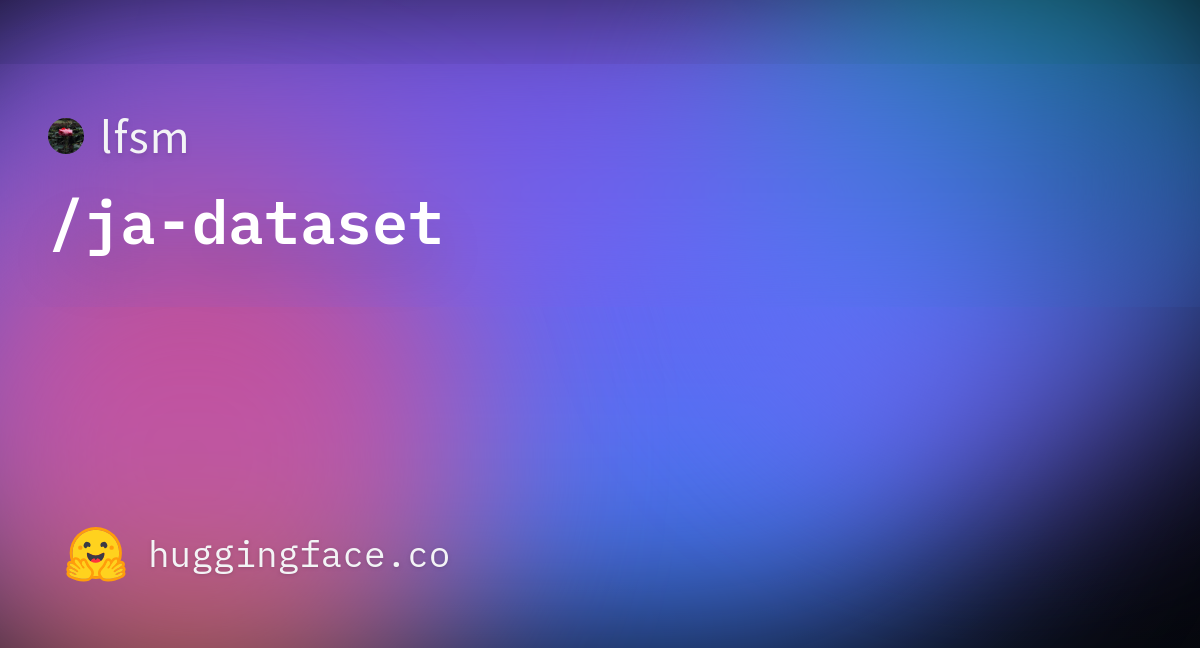 lfsm/ja-dataset · Datasets at Hugging Face