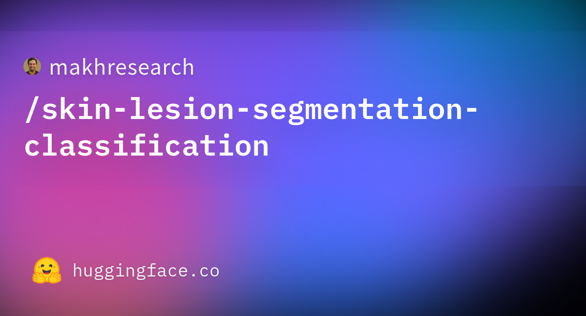 makhresearch/skin-lesion-segmentation-classification · Datasets at ...
