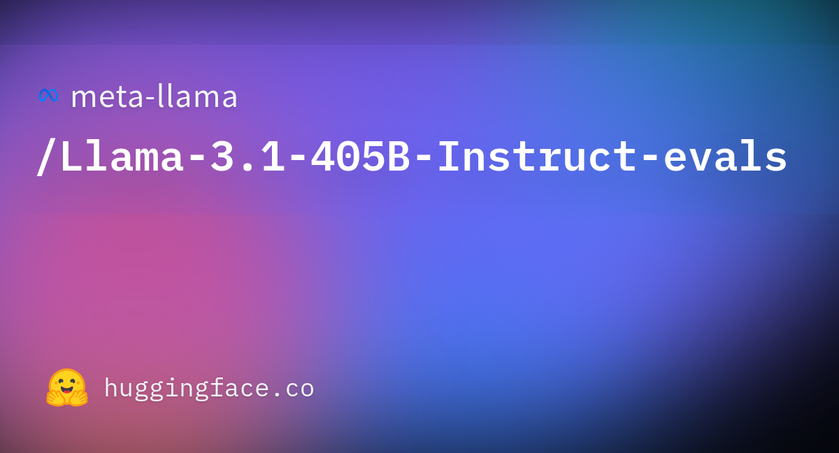 Meta-llama/Meta-Llama-3.1-405B-Instruct-evals · Datasets At Hugging Face