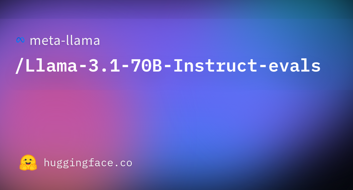 Meta-llama/Meta-Llama-3.1-70B-Instruct-evals · Datasets At Hugging Face