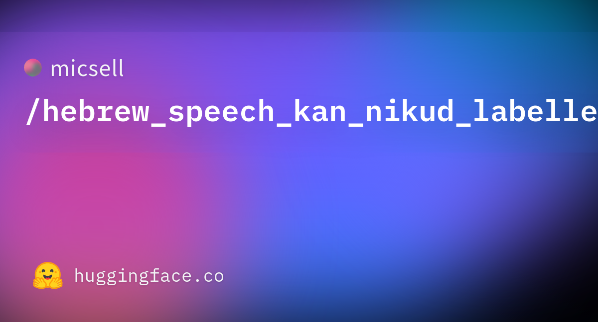 micsell/hebrew_speech_kan_nikud_labelled at main