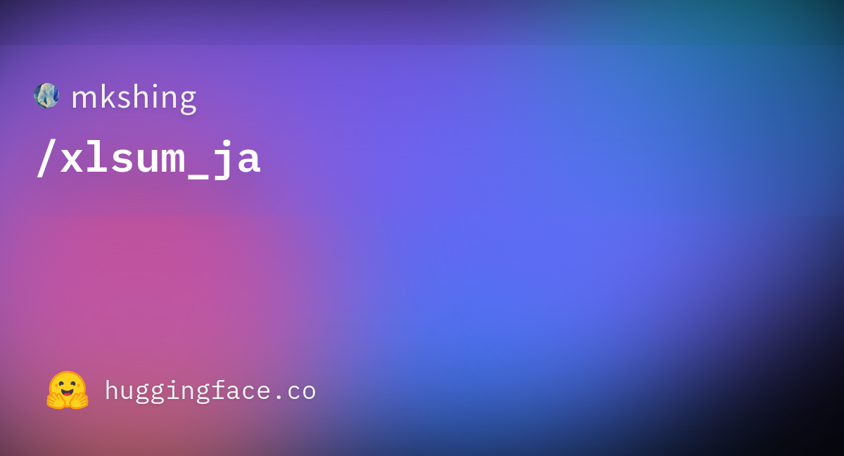 mkshing/xlsum_ja · Datasets at Hugging Face