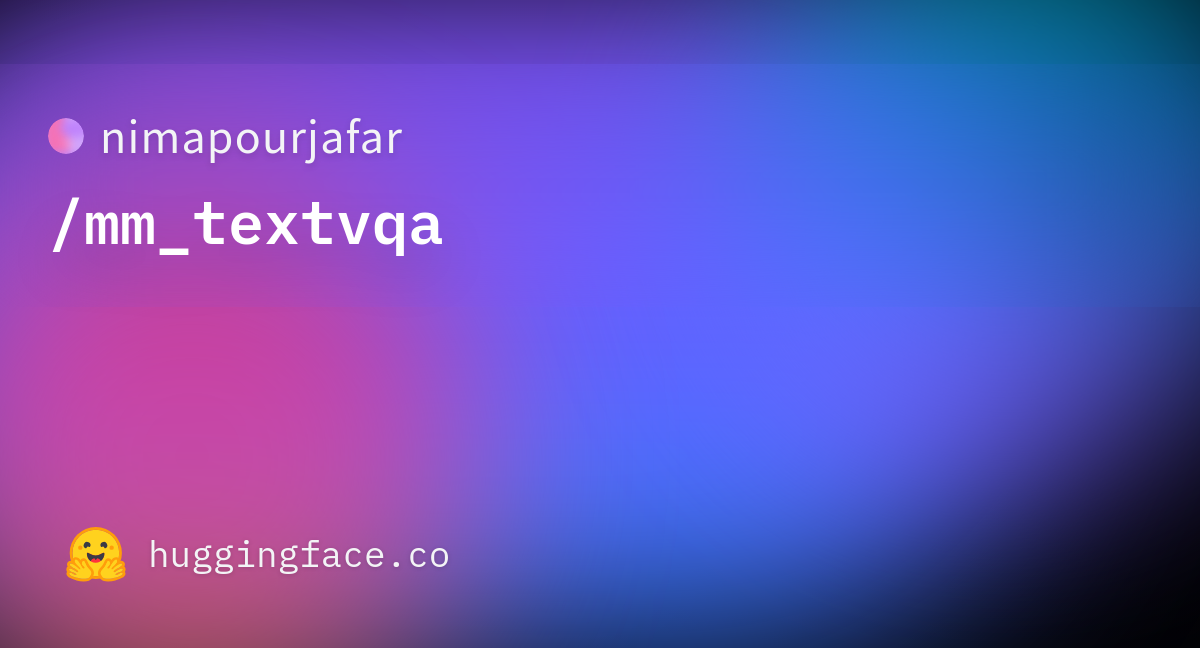 nimapourjafar/mm_textvqa · Datasets at Hugging Face