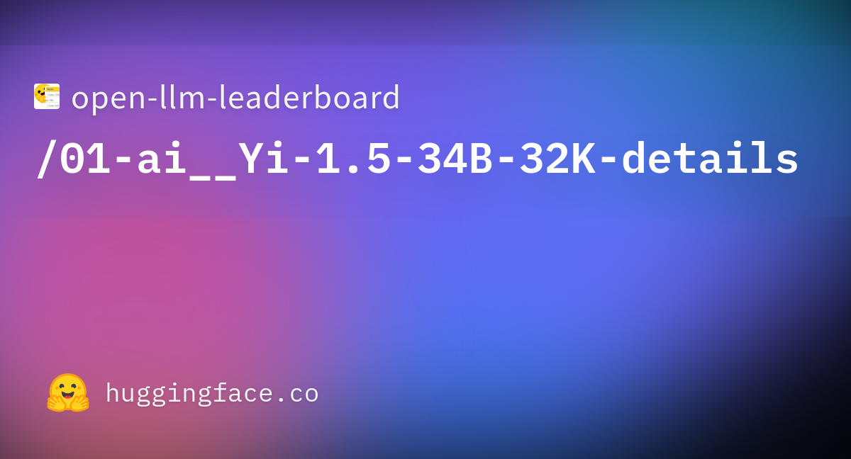 Open-llm-leaderboard/01-ai__Yi-1.5-34B-32K-details · Datasets At ...