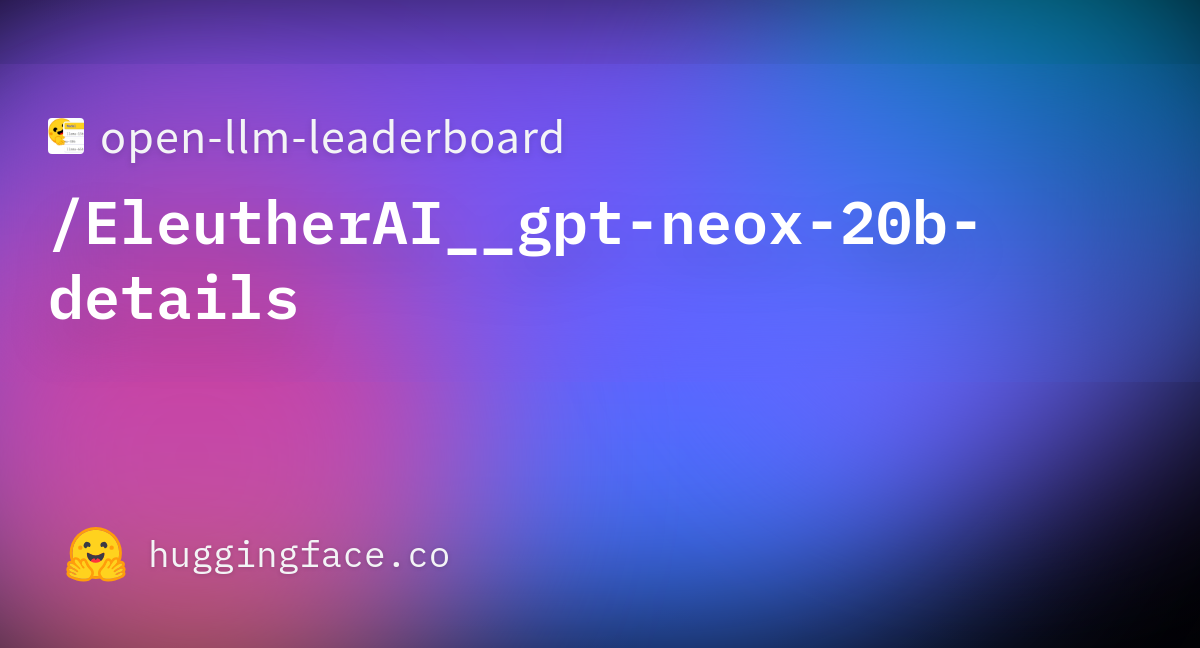 Open-llm-leaderboard/EleutherAI__gpt-neox-20b-details · Datasets At ...