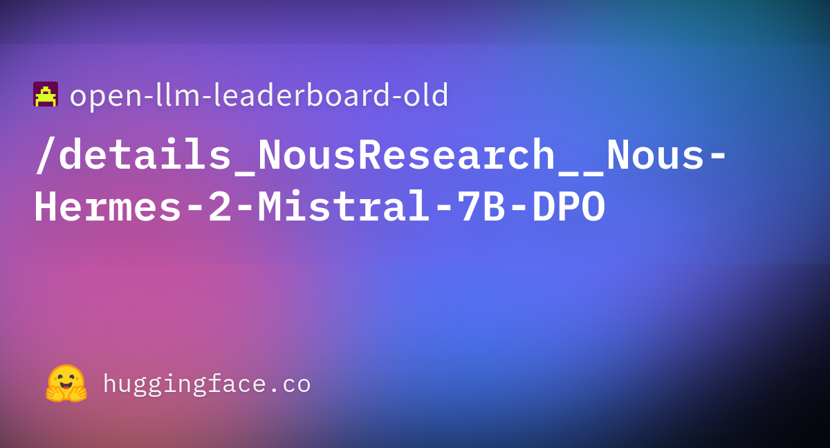 Open-llm-leaderboard/details_NousResearch__Nous-Hermes-2-Mistral-7B-DPO ...