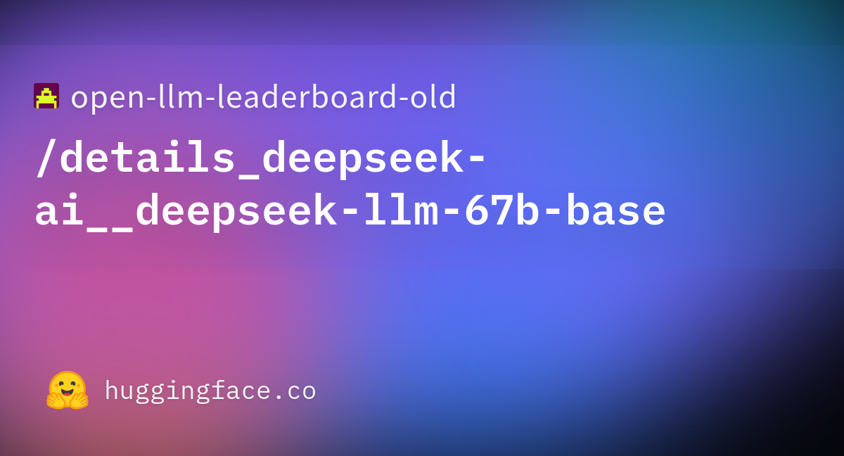 Open-llm-leaderboard/details_deepseek-ai__deepseek-llm-67b-base At Main