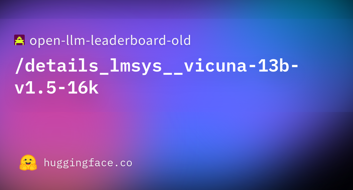 Open-llm-leaderboard/details_lmsys__vicuna-13b-v1.5-16k At Main