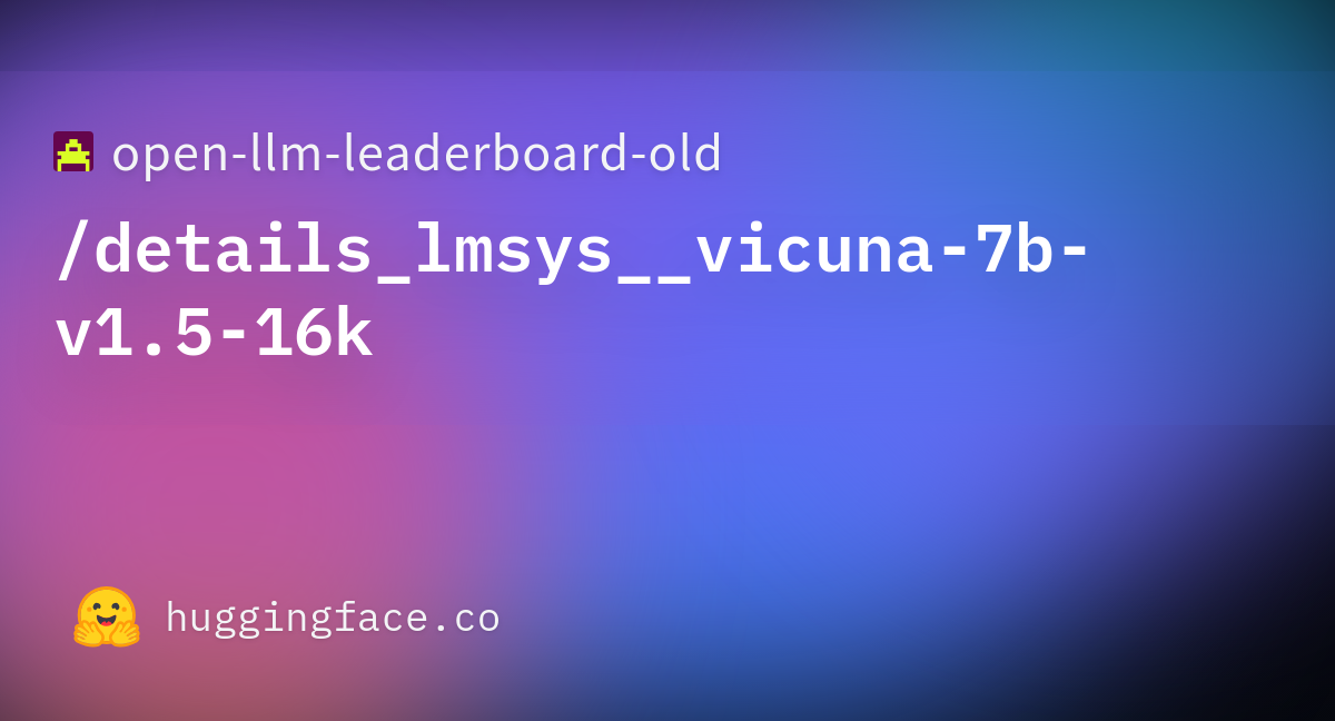 open-llm-leaderboard/details_lmsys__vicuna-7b-v1.5-16k at main