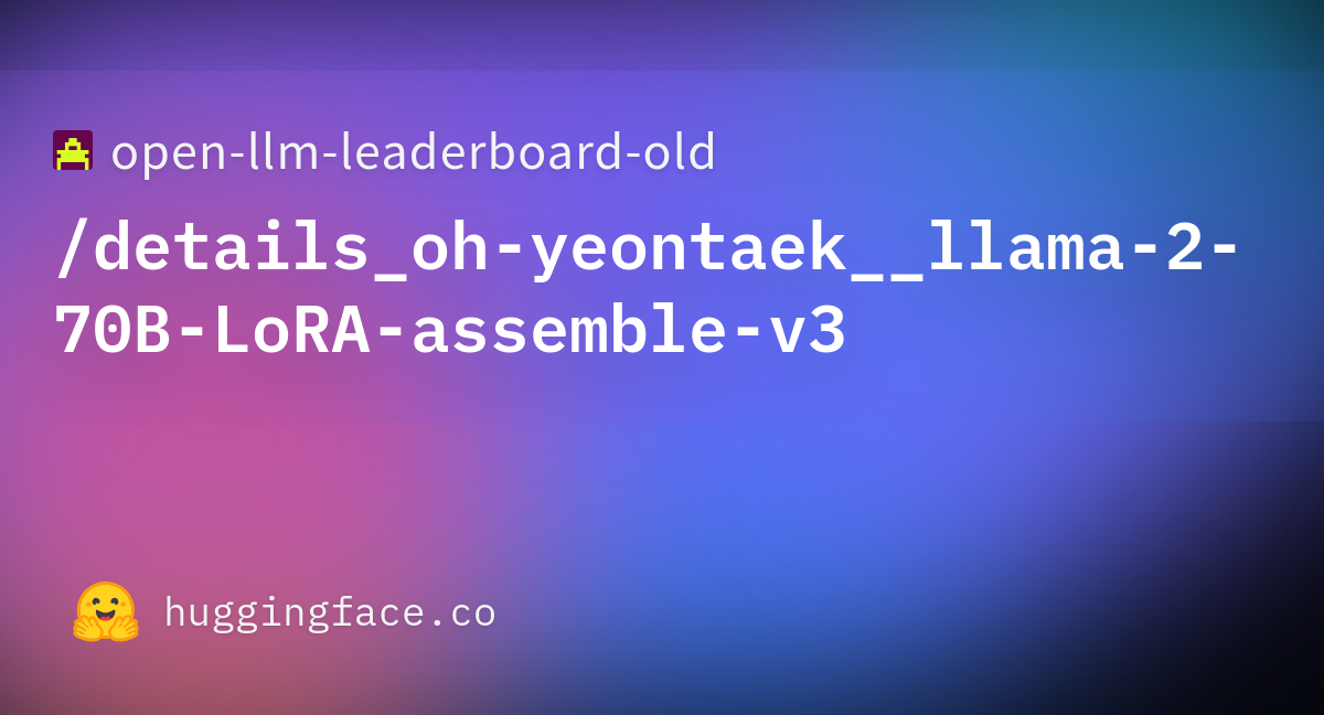 Open-llm-leaderboard/details_oh-yeontaek__llama-2-70B-LoRA-assemble-v3 ...