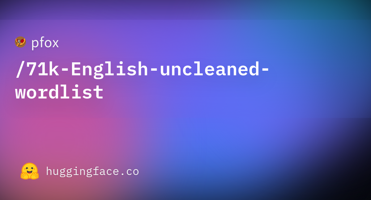 pfox/71k-English-uncleaned-wordlist at main