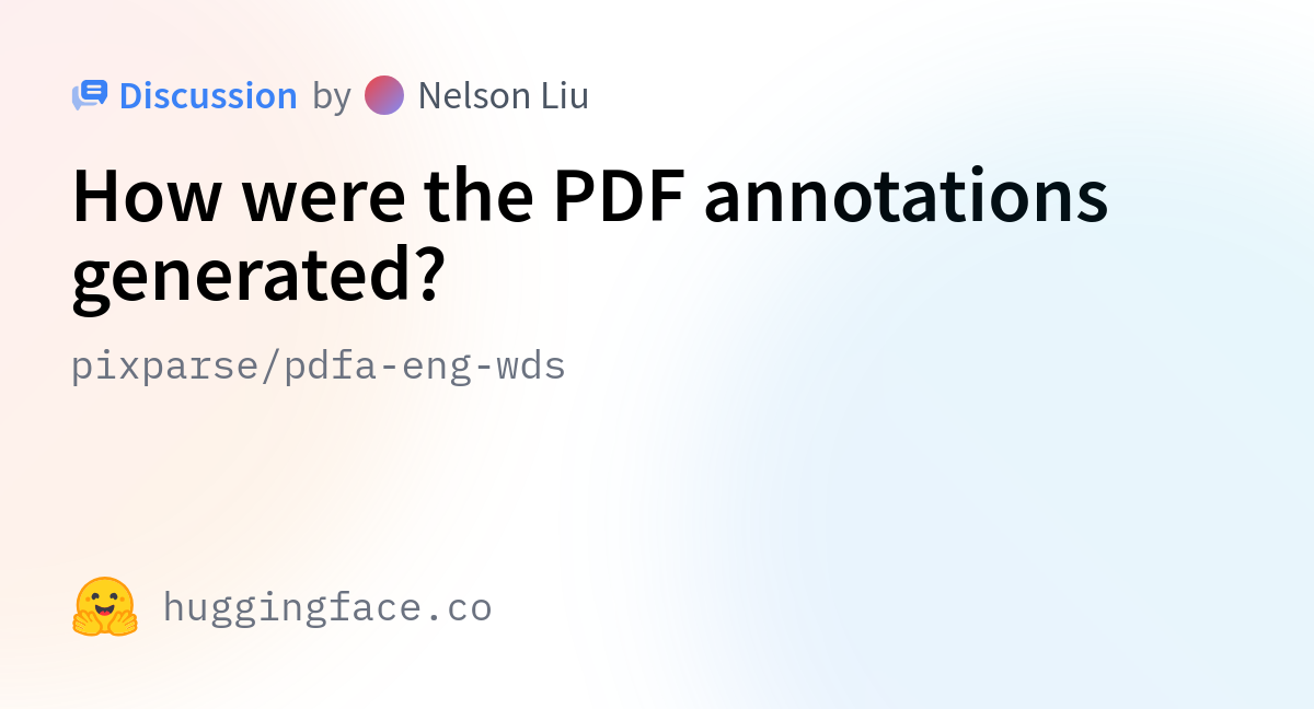 Pixparse/pdfa-eng-wds · How Were The PDF Annotations Generated?