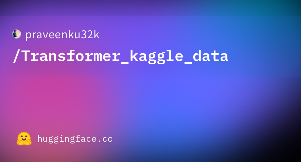 Praveenku32k transformer kaggle data at main