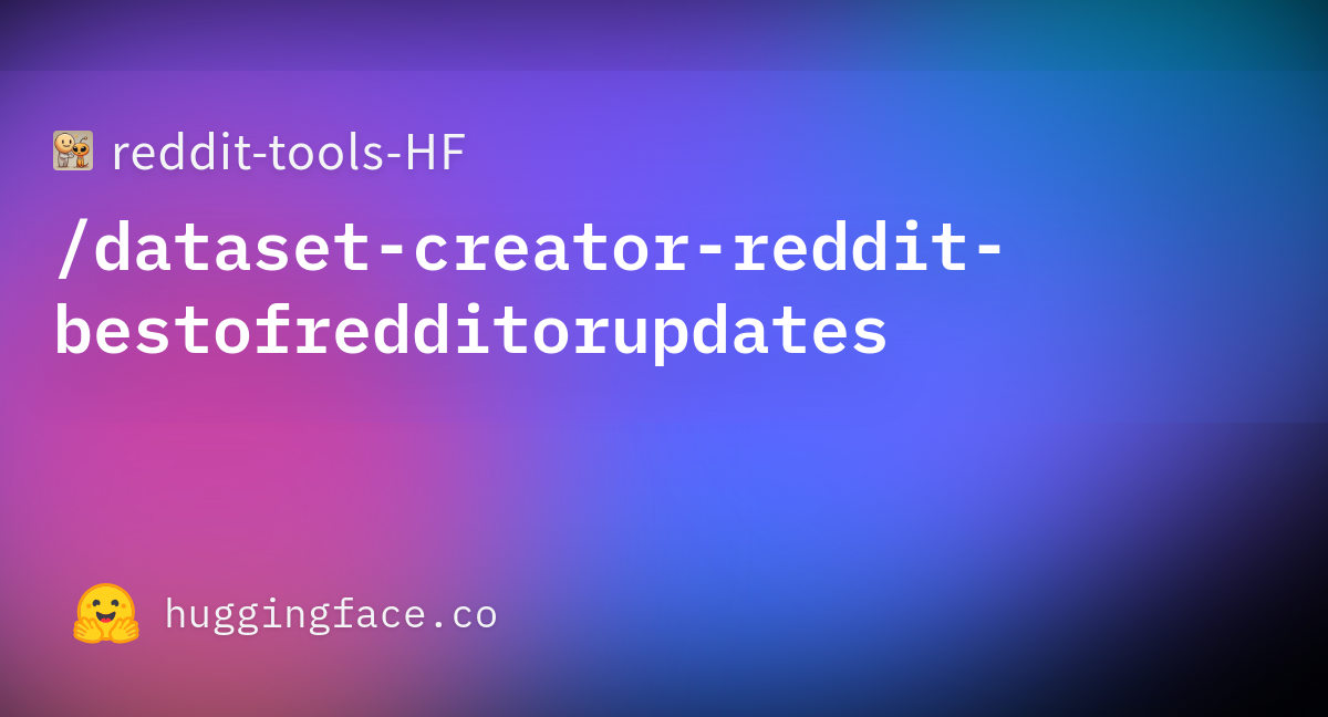 reddit-tools-HF/dataset-creator-reddit-bestofredditorupdates · Datasets ...