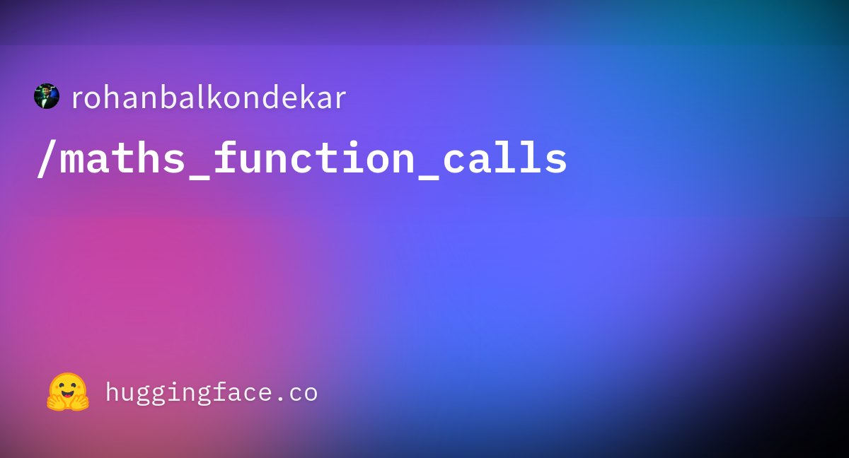 Rohanbalkondekar maths function calls Datasets At Hugging Face rohanbalkondekar-maths-function-calls-datasets-at-hugging-face