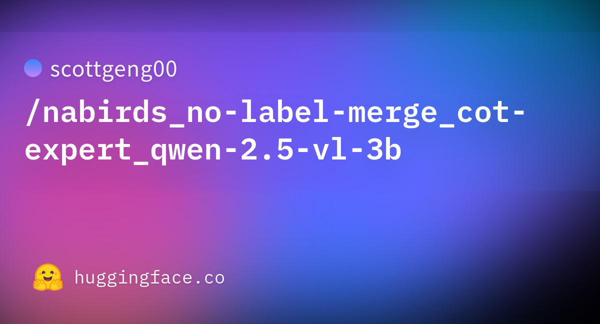 scottgeng00/nabirds_no-label-merge_cot-expert_qwen-2.5-vl-3b · Datasets ...