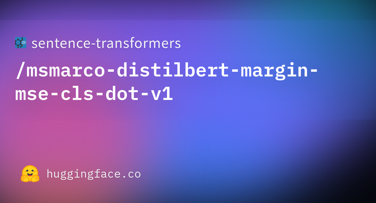 Sentence-transformers/msmarco-distilbert-margin-mse-cls-dot-v1 At Main