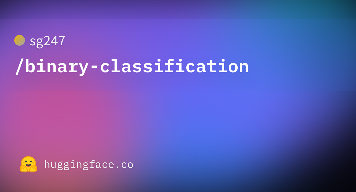 Sg247binary Classification · Datasets At Hugging Face 2958