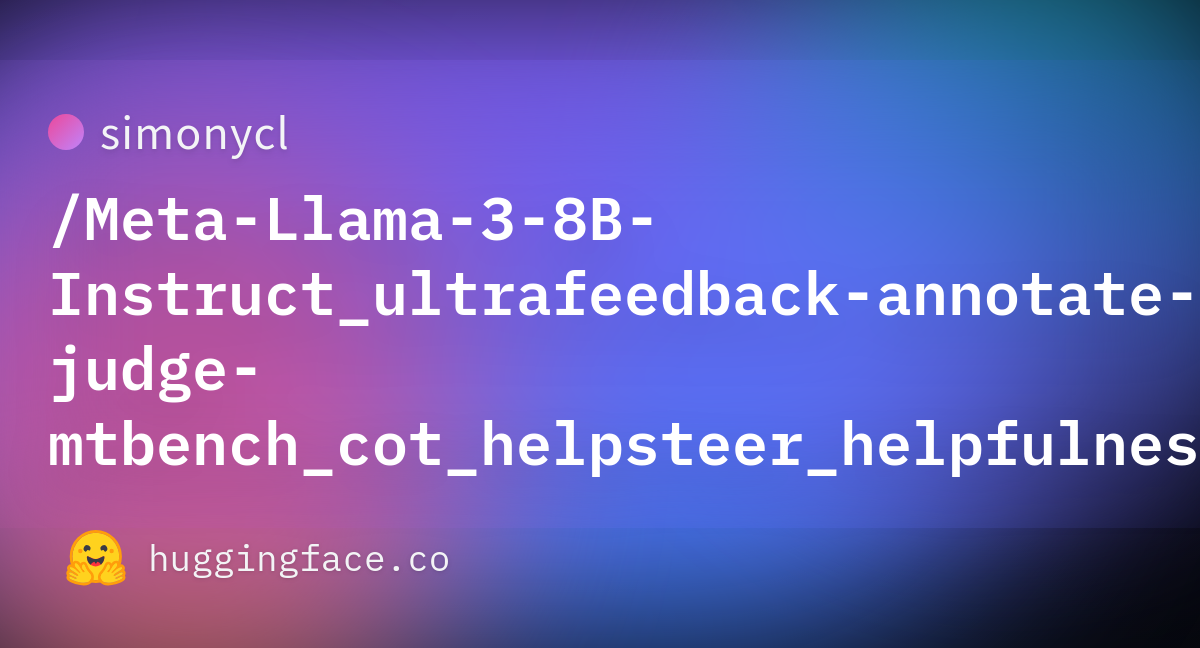 Simonycl/Meta-Llama-3-8B-Instruct_ultrafeedback-annotate-judge-mtbench ...