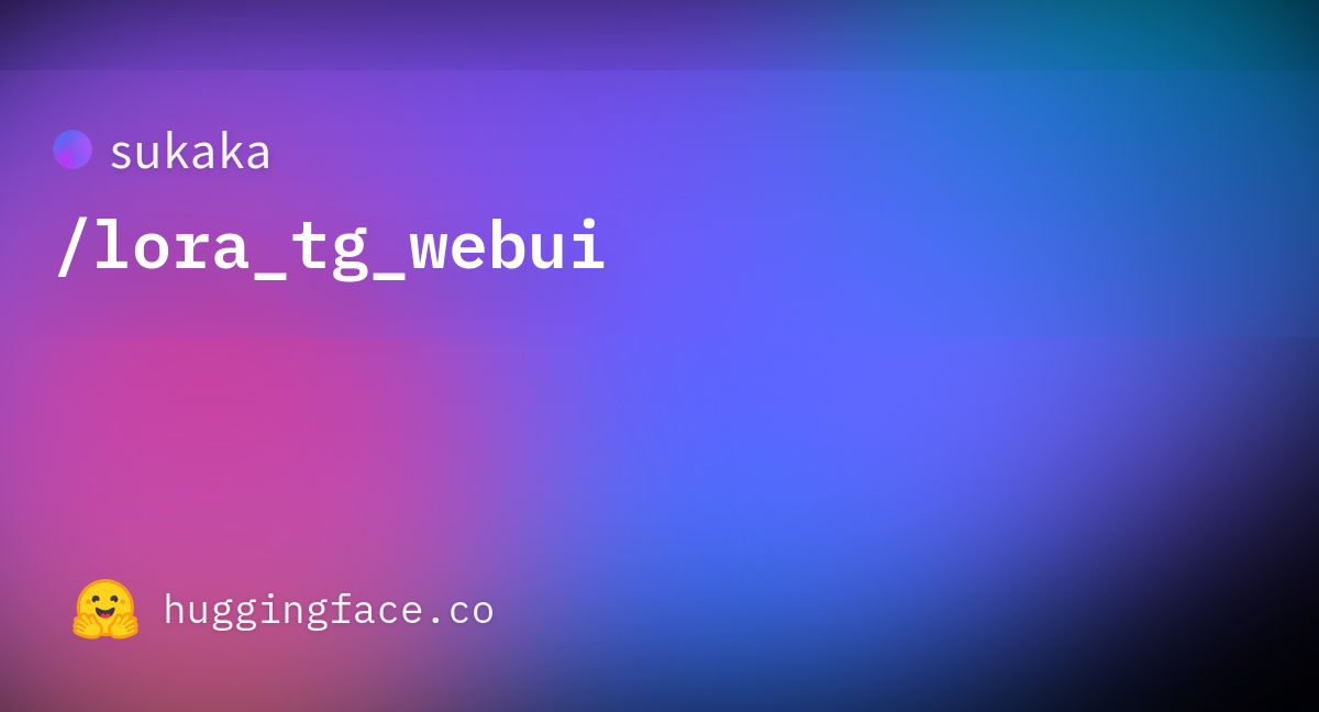 sukaka-lora-tg-webui-datasets-at-hugging-face