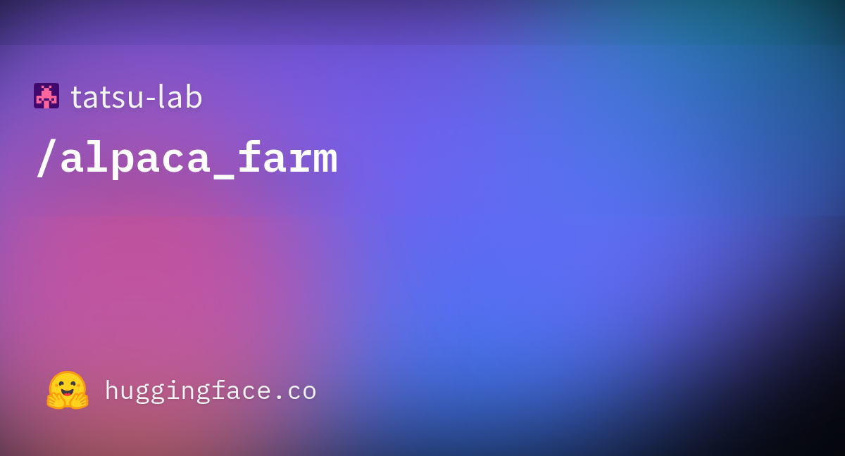 tatsu-lab/alpaca_farm · Datasets at Hugging Face