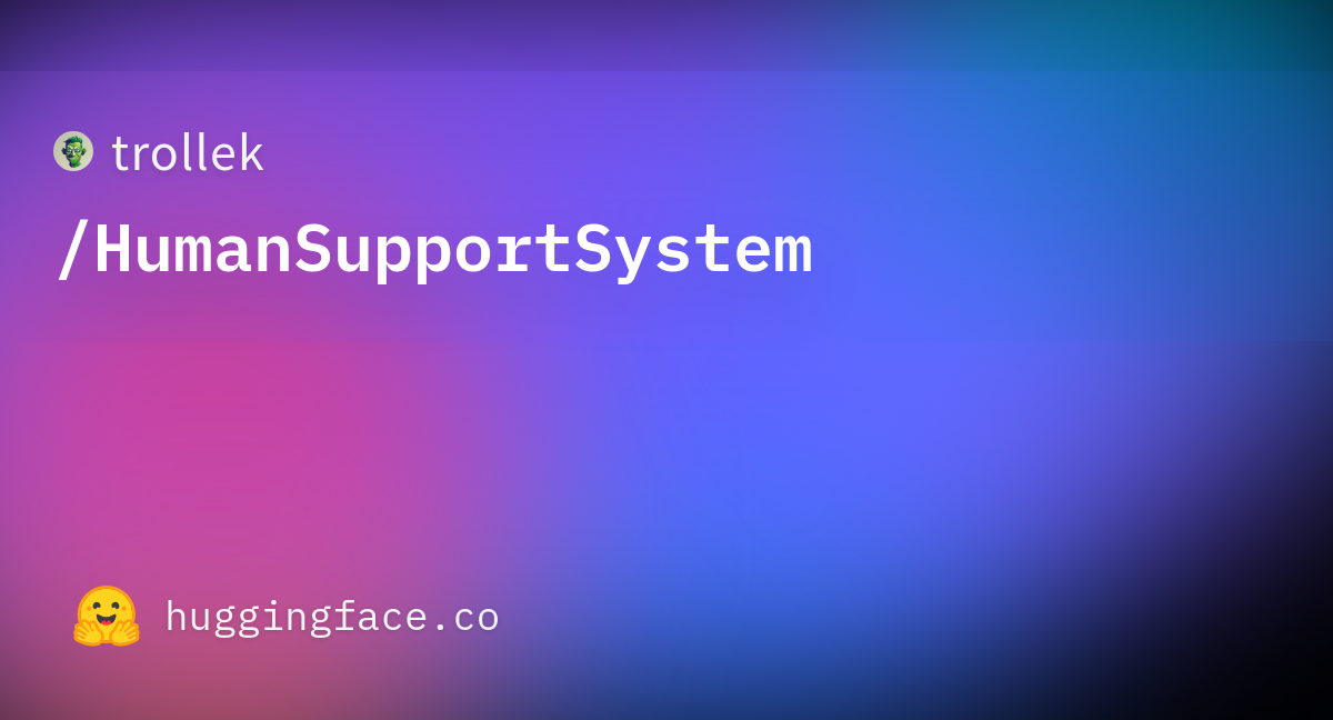 trollek/HumanSupportSystem · Datasets at Hugging Face