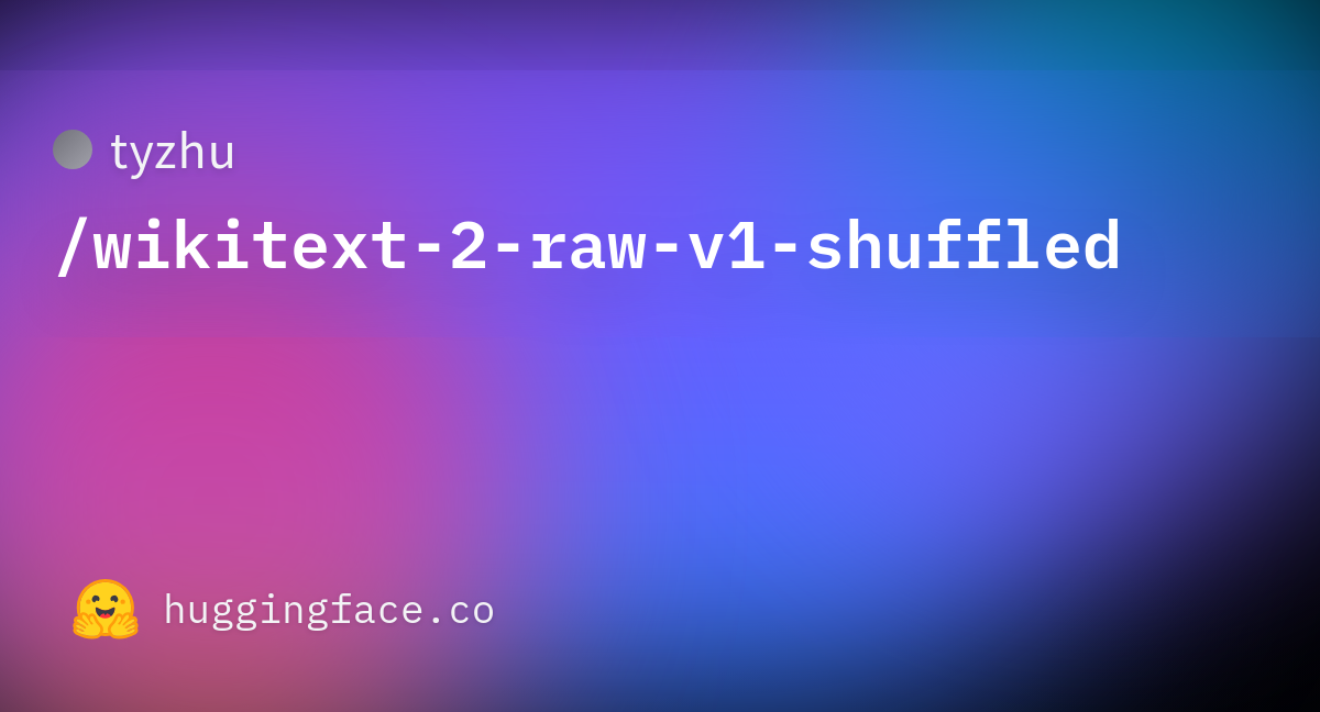 tyzhu/wikitext-2-raw-v1-shuffled · Datasets at Hugging Face