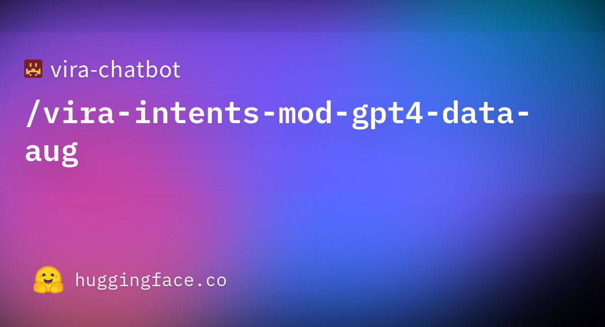 vira chatbot/vira intents mod gpt4 data aug at main vira chatbot/vira intents mod gpt4 data aug at main
