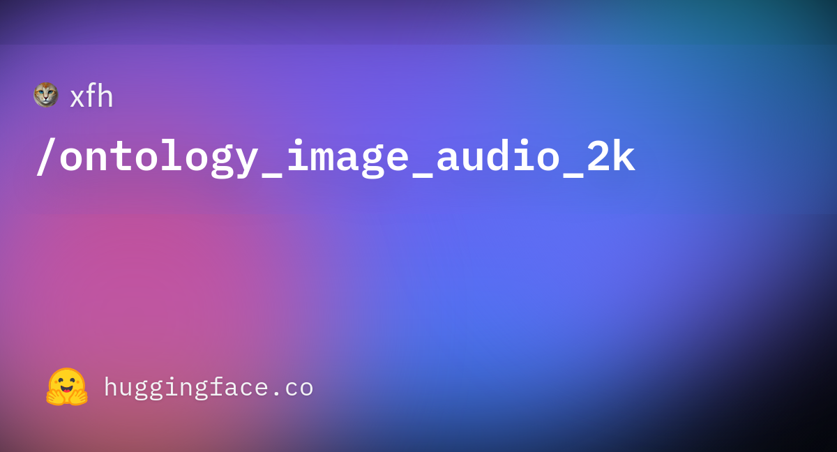 xfh/ontology_image_audio_2k at main