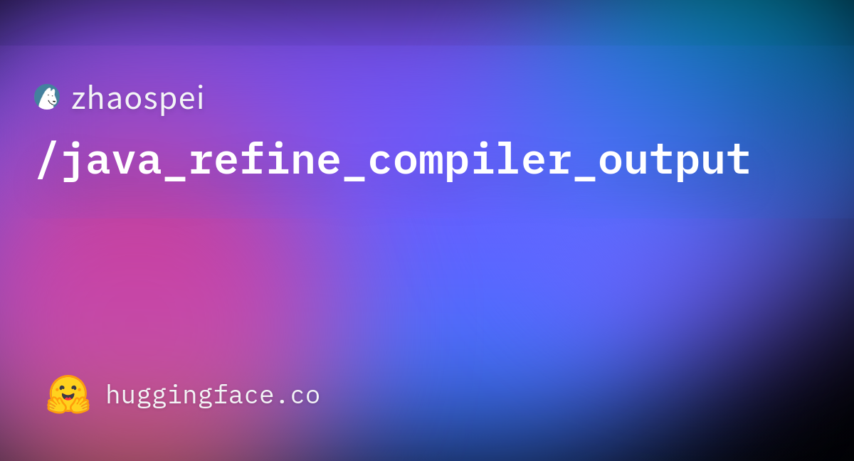 zhaospei/java_refine_compiler_output · Datasets at Hugging Face