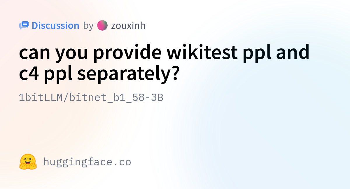 1bitLLM/bitnet_b1_58-3B · Can You Provide Wikitest Ppl And C4 Ppl ...