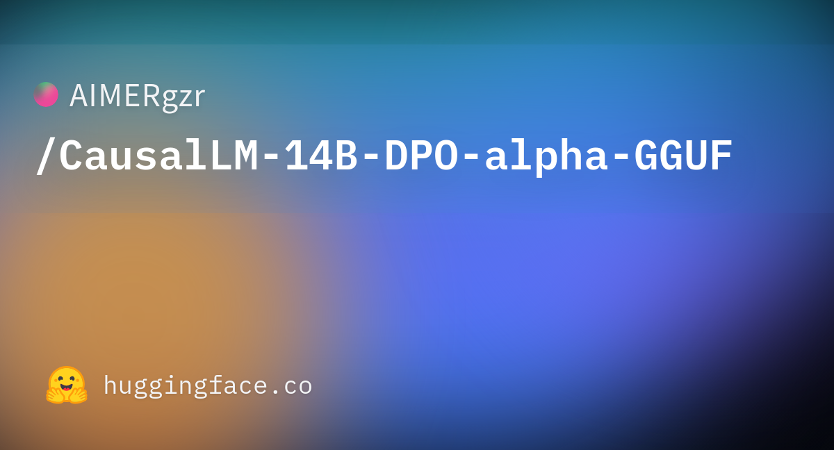 AIMERgzr/CausalLM-14B-DPO-alpha-GGUF · Hugging Face